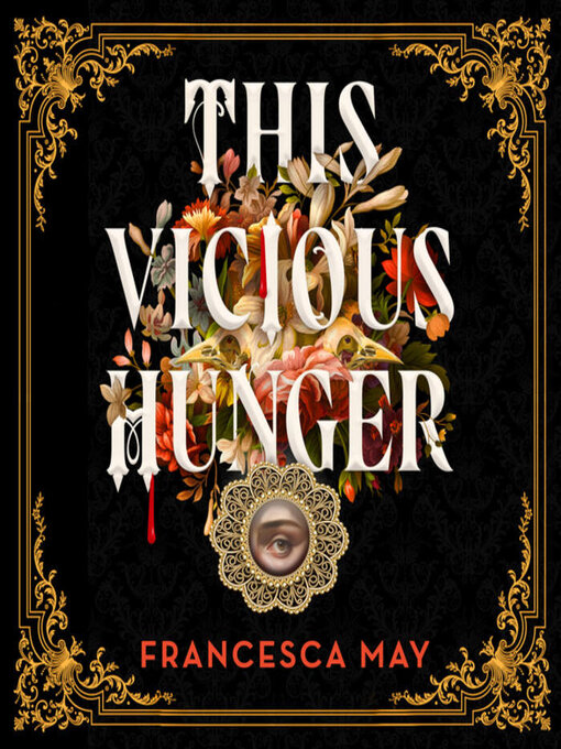 Title details for This Vicious Hunger by Francesca May - Available